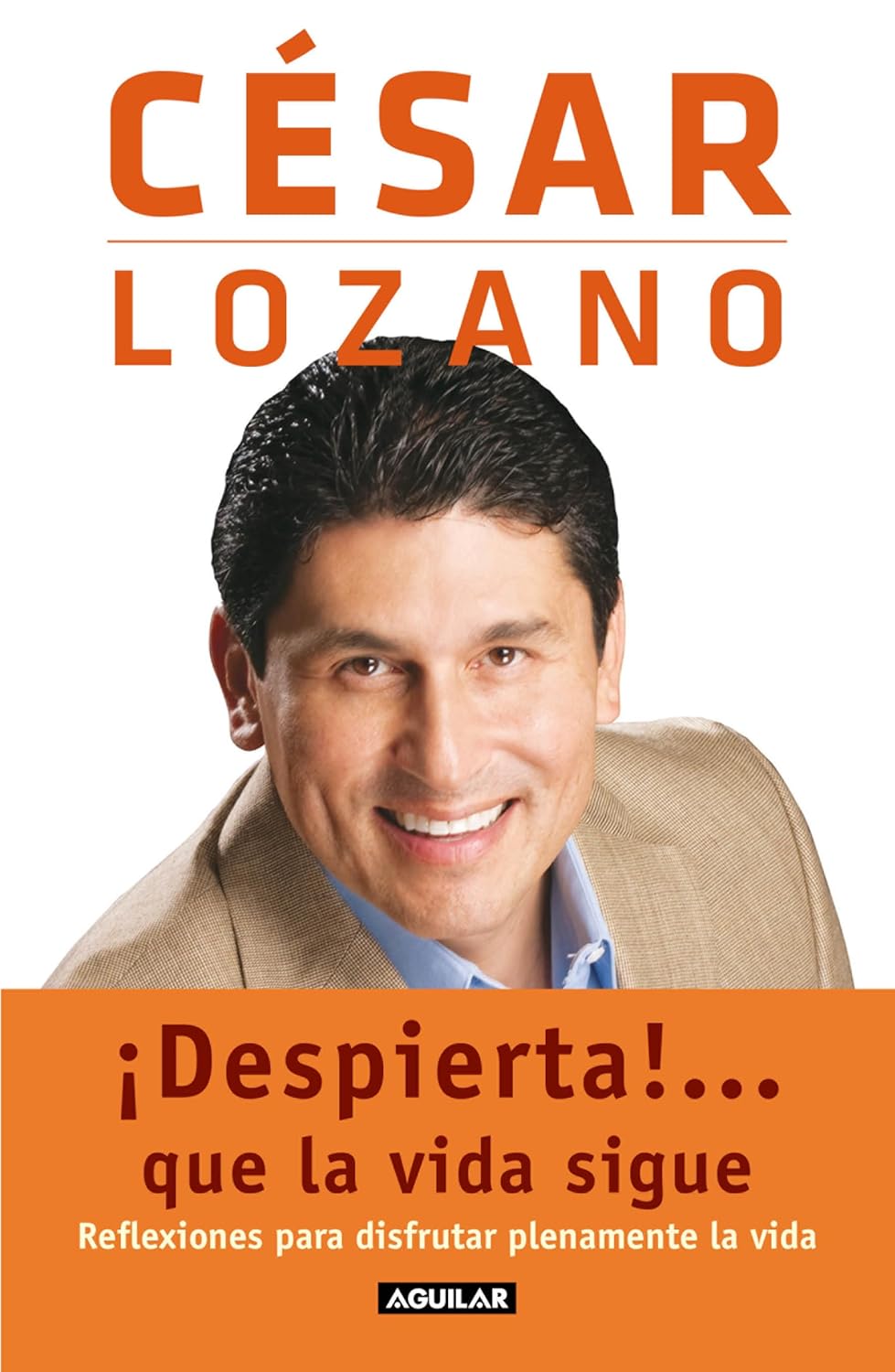 ¡Despierta!...que la vida sigue. (Idioma español) (carpeta blanda) por César Lozano
